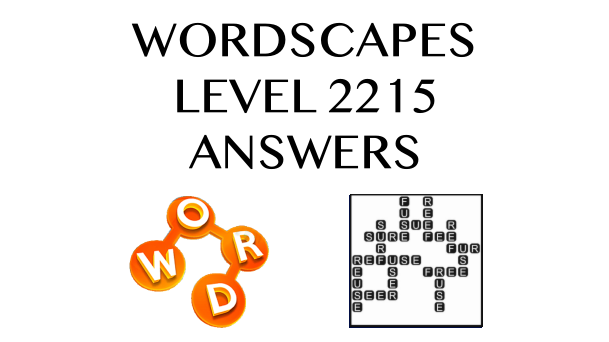 Wordscapes Level 2215 Answers