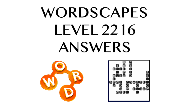 Wordscapes Level 2216 Answers