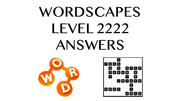 Wordscapes Level 2222 Answers