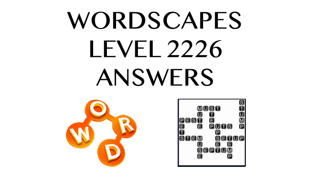 Wordscapes Level 2226 Answers