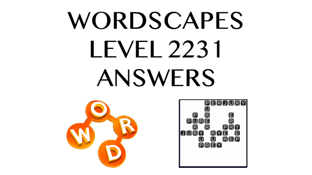 Wordscapes Level 2231 Answers