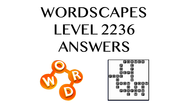 Wordscapes Level 2236 Answers