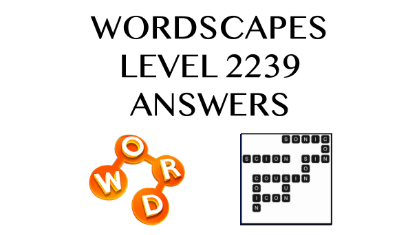 Wordscapes Level 2239 Answers