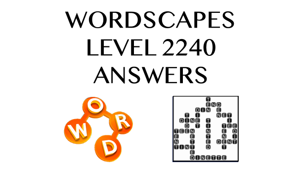 Wordscapes Level 2240 Answers