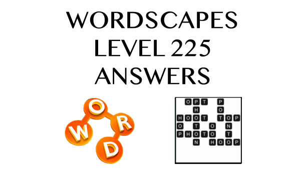 Wordscapes Level 225 Answers