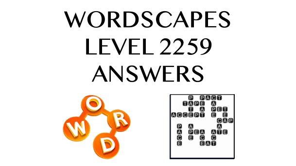 Wordscapes Level 2259 Answers