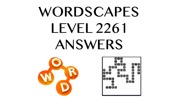 Wordscapes Level 2261 Answers