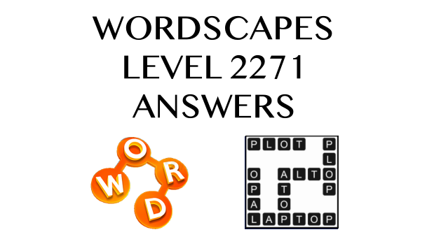 Wordscapes Level 2271 Answers