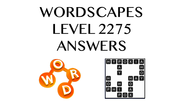 Wordscapes Level 2275 Answers