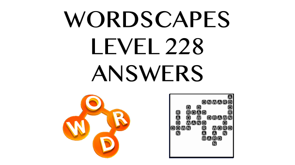 Wordscapes Level 228 Answers