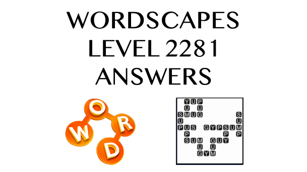 Wordscapes Level 2281 Answers