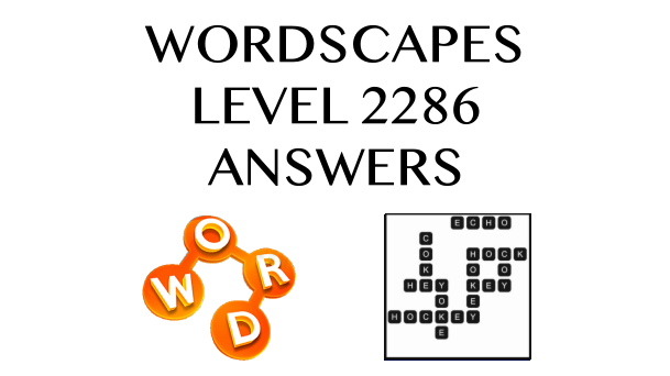 Wordscapes Level 2286 Answers