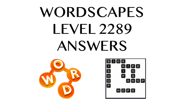 Wordscapes Level 2289 Answers