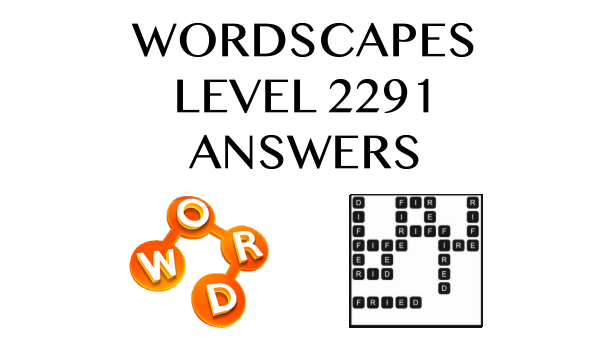 Wordscapes Level 2291 Answers