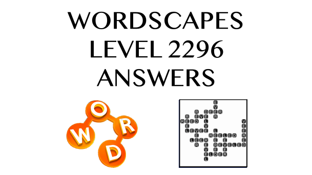 Wordscapes Level 2296 Answers