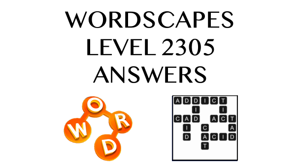 Wordscapes Level 2305 Answers