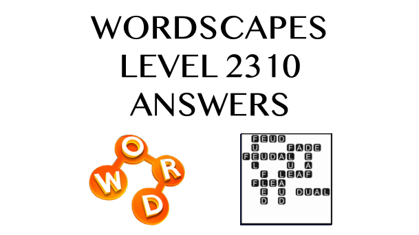 Wordscapes Level 2310 Answers