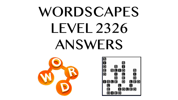 Wordscapes Level 2326 Answers