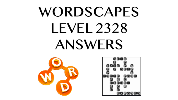 Wordscapes Level 2328 Answers