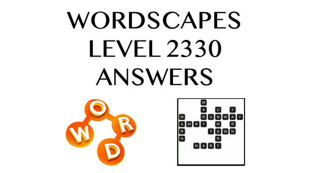 Wordscapes Level 2330 Answers