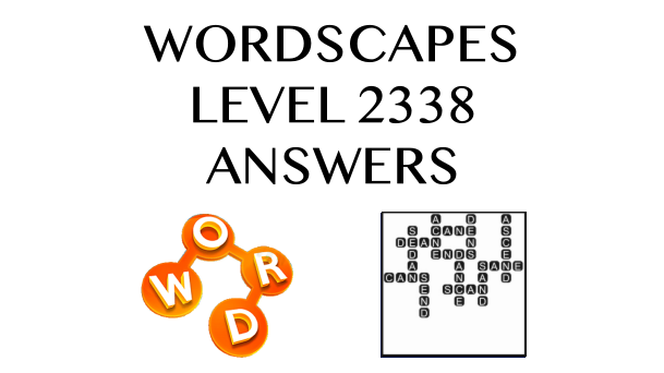 Wordscapes Level 2338 Answers