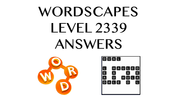 Wordscapes Level 2339 Answers