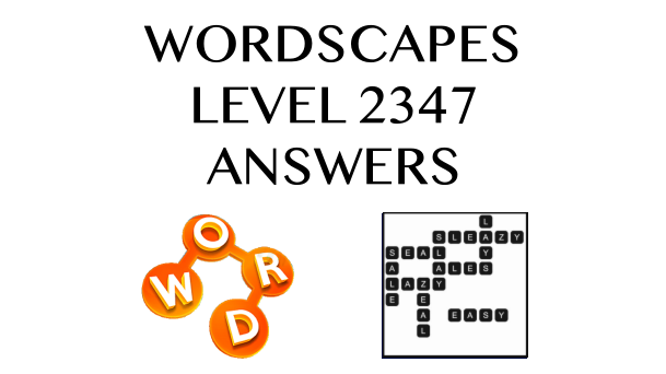 Wordscapes Level 2347 Answers