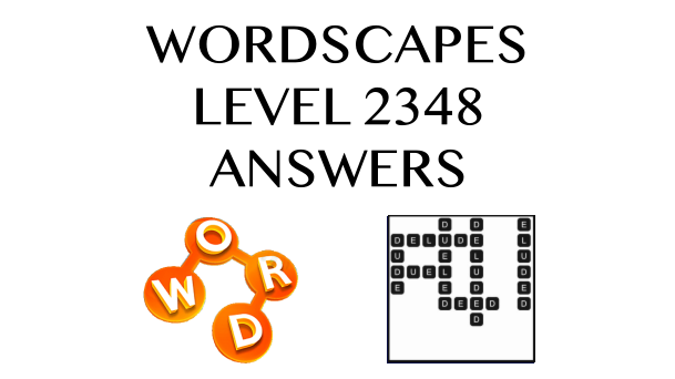 Wordscapes Level 2348 Answers