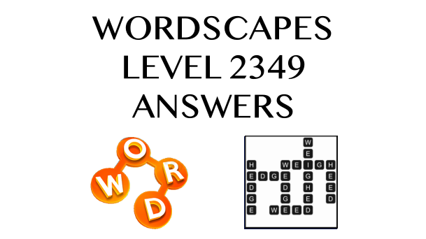 Wordscapes Level 2349 Answers