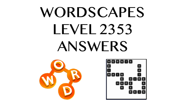 Wordscapes Level 2353 Answers