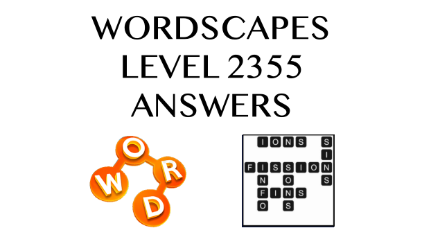 Wordscapes Level 2355 Answers