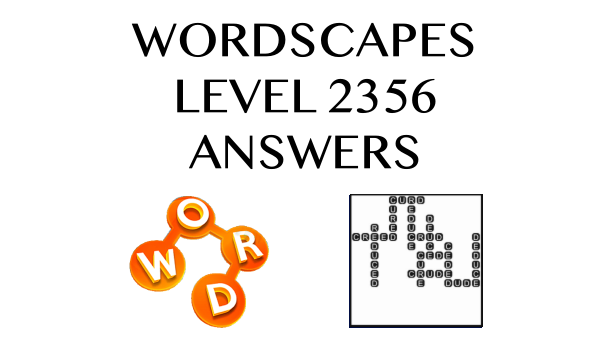 Wordscapes Level 2356 Answers