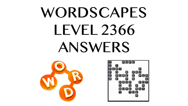 Wordscapes Level 2366 Answers