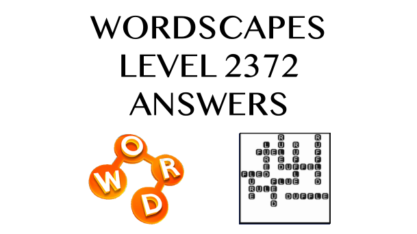 Wordscapes Level 2372 Answers