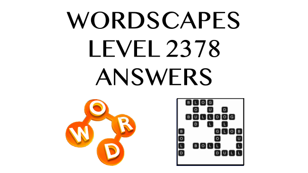 Wordscapes Level 2378 Answers