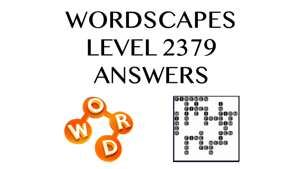 Wordscapes Level 2379 Answers