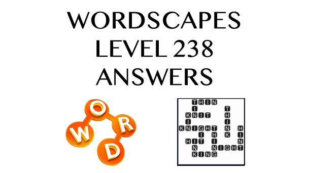 Wordscapes Level 238 Answers
