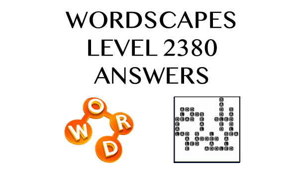 Wordscapes Level 2380 Answers