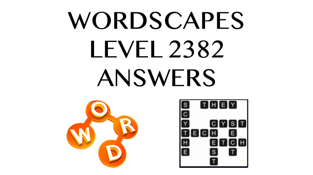 Wordscapes Level 2382 Answers