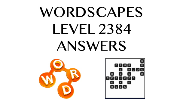 Wordscapes Level 2384 Answers