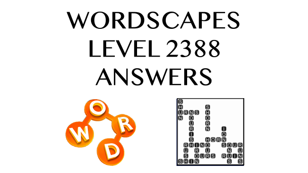 Wordscapes Level 2388 Answers