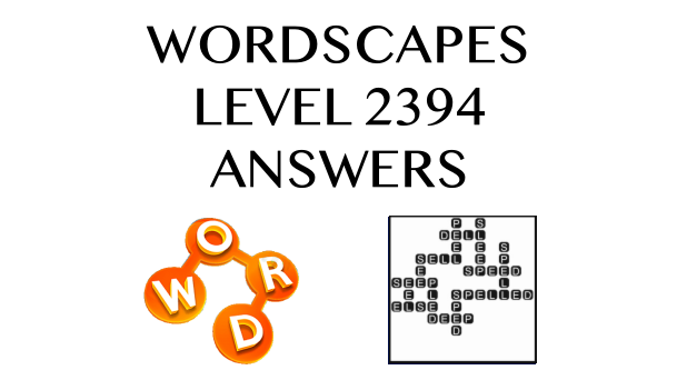 Wordscapes Level 2394 Answers