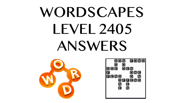 Wordscapes Level 2405 Answers