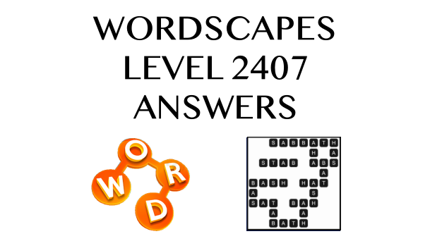 Wordscapes Level 2407 Answers