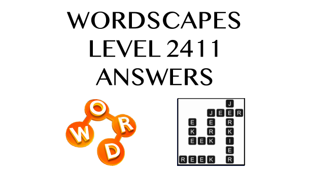 Wordscapes Level 2411 Answers