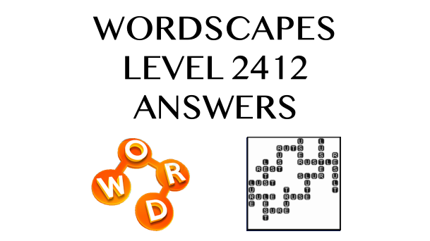 Wordscapes Level 2412 Answers