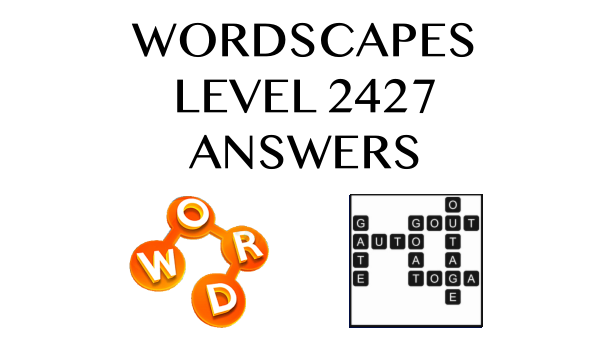 Wordscapes Level 2427 Answers