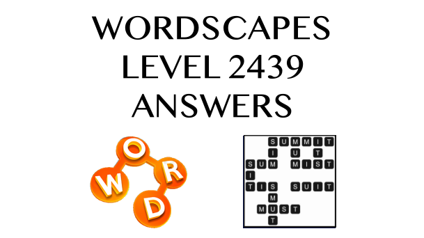 Wordscapes Level 2439 Answers