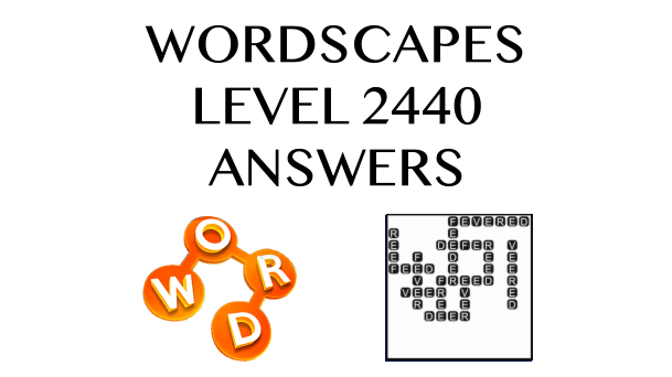 Wordscapes Level 2440 Answers