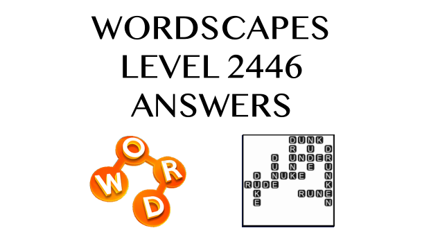 Wordscapes Level 2446 Answers